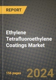 2024 Ethylene Tetrafluoroethylene (ETFE) Coatings Market Outlook Report: Industry Size, Market Shares Data, Insights, Growth Trends, Opportunities, Competition 2023 to 2031- Product Image