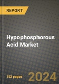 2024 Hypophosphorous Acid Market Outlook Report: Industry Size, Market Shares Data, Insights, Growth Trends, Opportunities, Competition 2023 to 2031- Product Image