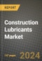 2024 Construction Lubricants Market Outlook Report: Industry Size, Market Shares Data, Insights, Growth Trends, Opportunities, Competition 2023 to 2031 - Product Image