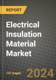 2024 Electrical Insulation Material Market Outlook Report: Industry Size, Market Shares Data, Insights, Growth Trends, Opportunities, Competition 2023 to 2031- Product Image