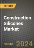 2024 Construction Silicones Market Outlook Report: Industry Size, Market Shares Data, Insights, Growth Trends, Opportunities, Competition 2023 to 2031- Product Image