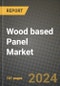 2024 Wood based Panel Market Outlook Report: Industry Size, Market Shares Data, Insights, Growth Trends, Opportunities, Competition 2023 to 2031 - Product Image