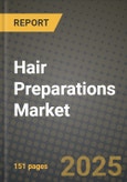 2024 Hair Preparations Market Outlook Report: Industry Size, Market Shares Data, Insights, Growth Trends, Opportunities, Competition 2023 to 2031- Product Image