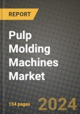 2024 Pulp Molding Machines Market Outlook Report: Industry Size, Market Shares Data, Insights, Growth Trends, Opportunities, Competition 2023 to 2031- Product Image