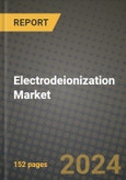 2024 Electrodeionization Market Outlook Report: Industry Size, Market Shares Data, Insights, Growth Trends, Opportunities, Competition 2023 to 2031- Product Image