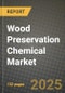 2024 Wood Preservation Chemical Market Outlook Report: Industry Size, Market Shares Data, Insights, Growth Trends, Opportunities, Competition 2023 to 2031 - Product Image