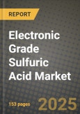 2024 Electronic Grade Sulfuric Acid Market Outlook Report: Industry Size, Market Shares Data, Insights, Growth Trends, Opportunities, Competition 2023 to 2031- Product Image