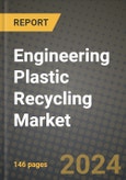 2024 Engineering Plastic Recycling Market Outlook Report: Industry Size, Market Shares Data, Insights, Growth Trends, Opportunities, Competition 2023 to 2031- Product Image