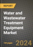 2024 Water and Wastewater Treatment Equipment Market Outlook Report: Industry Size, Market Shares Data, Insights, Growth Trends, Opportunities, Competition 2023 to 2031- Product Image