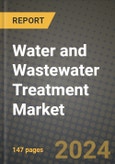 2024 Water and Wastewater Treatment Market Outlook Report: Industry Size, Market Shares Data, Insights, Growth Trends, Opportunities, Competition 2023 to 2031- Product Image