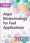 Algal Biotechnology for Fuel Applications - Product Image