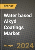 2024 Water based Alkyd Coatings Market Outlook Report: Industry Size, Market Shares Data, Insights, Growth Trends, Opportunities, Competition 2023 to 2031- Product Image