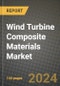 2024 Wind Turbine Composite Materials Market Outlook Report: Industry Size, Market Shares Data, Insights, Growth Trends, Opportunities, Competition 2023 to 2031 - Product Thumbnail Image