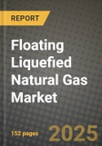 2024 Floating Liquefied Natural Gas Market Outlook Report: Industry Size, Market Shares Data, Insights, Growth Trends, Opportunities, Competition 2023 to 2031- Product Image