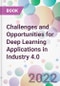 Challenges and Opportunities for Deep Learning Applications in Industry 4.0 - Product Thumbnail Image