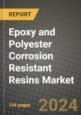 2024 Epoxy and Polyester Corrosion Resistant Resins Market Outlook Report: Industry Size, Market Shares Data, Insights, Growth Trends, Opportunities, Competition 2023 to 2031- Product Image