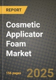 2024 Cosmetic Applicator Foam Market Outlook Report: Industry Size, Market Shares Data, Insights, Growth Trends, Opportunities, Competition 2023 to 2031- Product Image