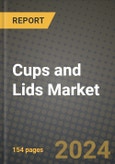 2024 Cups and Lids Market Outlook Report: Industry Size, Market Shares Data, Insights, Growth Trends, Opportunities, Competition 2023 to 2031- Product Image