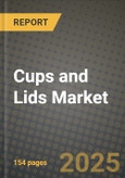 2024 Cups and Lids Market Outlook Report: Industry Size, Market Shares Data, Insights, Growth Trends, Opportunities, Competition 2023 to 2031- Product Image