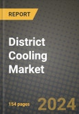 2024 District Cooling Market Outlook Report: Industry Size, Market Shares Data, Insights, Growth Trends, Opportunities, Competition 2023 to 2031- Product Image