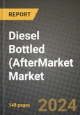 2024 Diesel Bottled (AfterMarket Market Outlook Report: Industry Size, Market Shares Data, Insights, Growth Trends, Opportunities, Competition 2023 to 2031- Product Image