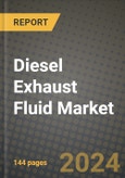 2024 Diesel Exhaust Fluid Market Outlook Report: Industry Size, Market Shares Data, Insights, Growth Trends, Opportunities, Competition 2023 to 2031- Product Image