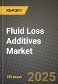 2024 Fluid Loss Additives Market Outlook Report: Industry Size, Market Shares Data, Insights, Growth Trends, Opportunities, Competition 2023 to 2031- Product Image