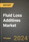 2023 Fluid Loss Additives Market Outlook Report - Market Size, Market Split, Market Shares Data, Insights, Trends, Opportunities, Companies: Growth Forecasts by Product Type, Application, and Region from 2022 to 2030 - Product Image