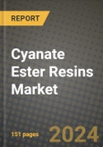 2024 Cyanate Ester Resins Market Outlook Report: Industry Size, Market Shares Data, Insights, Growth Trends, Opportunities, Competition 2023 to 2031- Product Image