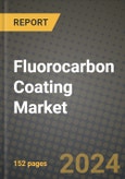 2024 Fluorocarbon Coating Market Outlook Report: Industry Size, Market Shares Data, Insights, Growth Trends, Opportunities, Competition 2023 to 2031- Product Image