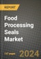 2024 Food Processing Seals Market Outlook Report: Industry Size, Market Shares Data, Insights, Growth Trends, Opportunities, Competition 2023 to 2031 - Product Image