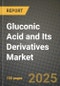 2025 Gluconic Acid and Its Derivatives Market Outlook Report: Industry Size, Market Shares Data, Insights, Growth Trends, Opportunities, Competition 2024 to 2032 - Product Image