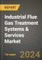 2024 Industrial Flue Gas Treatment Systems & Services Market Outlook Report: Industry Size, Market Shares Data, Insights, Growth Trends, Opportunities, Competition 2023 to 2031 - Product Image