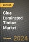 2024 Glue Laminated Timber Market Outlook Report: Industry Size, Market Shares Data, Insights, Growth Trends, Opportunities, Competition 2023 to 2031 - Product Thumbnail Image