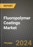 2024 Fluoropolymer Coatings Market Outlook Report: Industry Size, Market Shares Data, Insights, Growth Trends, Opportunities, Competition 2023 to 2031- Product Image