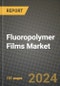 2023 Fluoropolymer Films Market Outlook Report - Market Size, Market Split, Market Shares Data, Insights, Trends, Opportunities, Companies: Growth Forecasts by Product Type, Application, and Region from 2022 to 2030 - Product Image