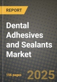 2025 Dental Adhesives and Sealants Market Outlook Report: Industry Size, Market Shares Data, Insights, Growth Trends, Opportunities, Competition 2024 to 2032- Product Image