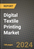 2024 Digital Textile Printing Market Outlook Report: Industry Size, Market Shares Data, Insights, Growth Trends, Opportunities, Competition 2023 to 2031- Product Image