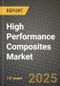 2025 High Performance Composites Market Outlook Report: Industry Size, Market Shares Data, Insights, Growth Trends, Opportunities, Competition 2024 to 2032 - Product Image