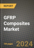2023 Gfrp Composites Market Outlook Report - Market Size, Market Split, Market Shares Data, Insights, Trends, Opportunities, Companies: Growth Forecasts by Product Type, Application, and Region from 2022 to 2030- Product Image
