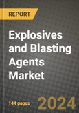 2024 Explosives and Blasting Agents Market Outlook Report: Industry Size, Market Shares Data, Insights, Growth Trends, Opportunities, Competition 2023 to 2031- Product Image