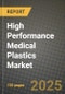 2025 High Performance Medical Plastics Market Outlook Report: Industry Size, Market Shares Data, Insights, Growth Trends, Opportunities, Competition 2024 to 2032 - Product Image