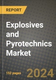 2024 Explosives and Pyrotechnics Market Outlook Report: Industry Size, Market Shares Data, Insights, Growth Trends, Opportunities, Competition 2023 to 2031- Product Image
