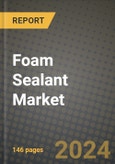 2024 Foam Sealant Market Outlook Report: Industry Size, Market Shares Data, Insights, Growth Trends, Opportunities, Competition 2023 to 2031- Product Image