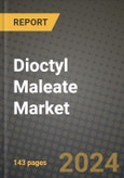 2024 Dioctyl Maleate (DOM) Market Outlook Report: Industry Size, Market Shares Data, Insights, Growth Trends, Opportunities, Competition 2023 to 2031- Product Image
