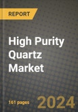 2024 High Purity Quartz Market Outlook Report: Industry Size, Market Shares Data, Insights, Growth Trends, Opportunities, Competition 2023 to 2031- Product Image