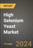 2024 High Selenium Yeast Market Outlook Report: Industry Size, Market Shares Data, Insights, Growth Trends, Opportunities, Competition 2023 to 2031- Product Image