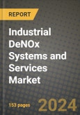 2024 Industrial DeNOx Systems and Services Market Outlook Report: Industry Size, Market Shares Data, Insights, Growth Trends, Opportunities, Competition 2023 to 2031- Product Image