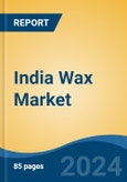 India Wax Market, By Type (Petroleum & Mineral Wax, Synthetic Wax, and Natural Wax), By End User Industry Type (Polysomnography Devices, Home Sleep Testing Devices, Sleep Screening Devices, Oximeters, and Others), By Region, Competition Forecast and Opportunities, 2028- Product Image