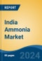 India Ammonia Market, By Grade (Anhydrous, Aqueous), By Application (Fertilizers, Chemicals, Pharmaceuticals, Electronics, Refrigeration, Household, Food, Others), By Manufacturing Process, Region, Competition Forecast & Opportunities, 2028 - Product Thumbnail Image